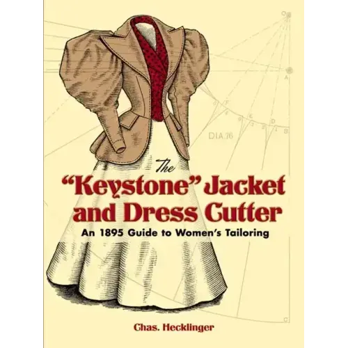 The Keystone Jacket and Dress Cutter: An 1895 Guide to Women's Tailoring