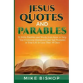 Jesus Quotes and Parables: 50 Bible Parables and Words from Jesus to Help You Overcome Depression and Sad Moments in Your Life in Less Than 30 Da