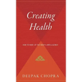 Creating Health: How to Wake Up the Body's Intelligence