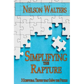 Simplifying the Rapture: 3 Scriptural Truths that Solve the Puzzle