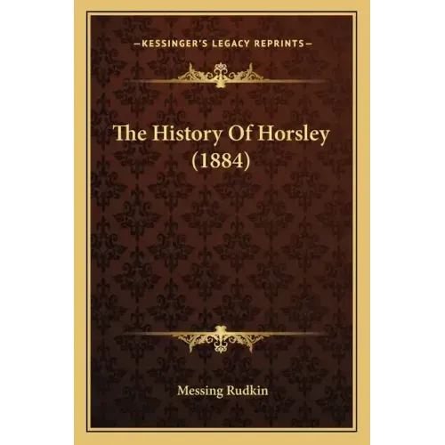 The History Of Horsley (1884)
