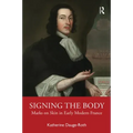Signing the Body: Marks on Skin in Early Modern France