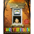 Share Your Rainbow: 18 Artists Draw Their Hope for the Future