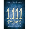 1,111 Idioms: With 190 Worksheets