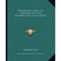 Necromancy and the Ceremony for the Resurrection of the Dead