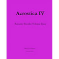 Acrostica IV: Acrostic Puzzles Volume Four
