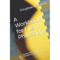 A Workbook for First Philosophy: Getting Started with Metaphysics and Epistemology