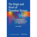 The Origin and Onset of Thrombus Disease: Collapsed Balancing Function of Immune Cells and Triggering Factors