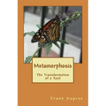 Metamorphosis: The Transformation of a Soul