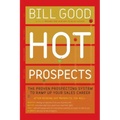 Hot Prospects: The Proven Prospecting System to Ramp Up Your Sale