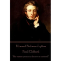 Edward Bulwer-Lytton - Paul Clifford: "The easiest person to deceive is one's self"