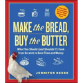 Make the Bread, Buy the Butter: What You Should (and Shouldn't) Cook from Scratch to Save Time and Money