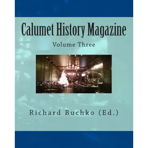 Calumet History Magazine: Volume Three