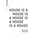 House Is a House Is a House Is a House Is a House: Architectures and Collaborations of Johnston Marklee