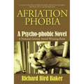 Afriation Phobia: A Psycho-Phobic Novel