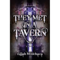 They Met in a Tavern: Volume 1