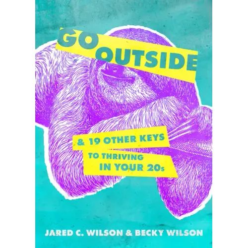 Go Outside: ...and 19 Other Keys to Thriving in Your 20s