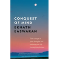 Conquest of Mind: Take Charge of Your Thoughts & Reshape Your Life Through Meditation
