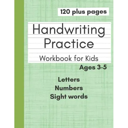 Handwriting Practice Workbook for Kids: Preschool Writing Workbook With Letters Numbers and Sight Words for Pre K Kindergarten and Kids Ages 3-5