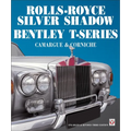 Rolls-Royce Silver Shadow/Bentley T-Series, Camargue & Corniche: Revised & Enlarged Edition