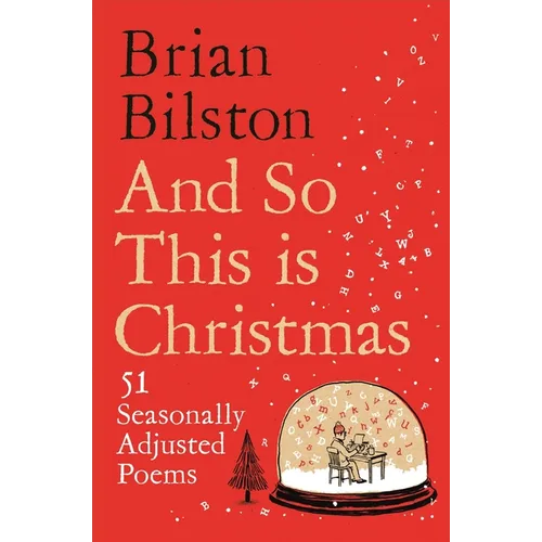 And So This Is Christmas: 51 Seasonally Adjusted Poems