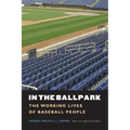 In the Ballpark: The Working Lives of Baseball People