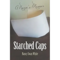 Starched Caps: A Nurse's Memoir