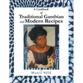 A Cookbook of Traditional Gambian and Modern Recipes