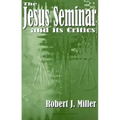 The Jesus Seminar and Its Critics