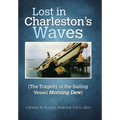 Lost in Charleston's Waves: The Tragedy of the Sailing Vessel Morning Dew