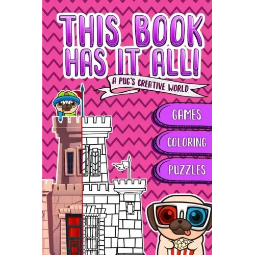 This Book Has It All: A Pug's book that contain games, coloring images, puzzles... and much more!! Designed to build The confidence & imagin