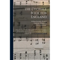 The Chorale Book for England: a Complete Hymn-book for Public and Private Worship, in Accordance With the Services and Festivals of the Church of En