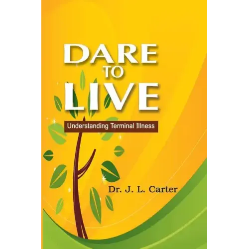 Dare To Live: Understanding Terminal Illness