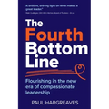 The Fourth Bottom Line: Flourishing in the new era of compassionate leadership