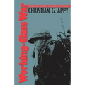 Working-Class War: American Combat Soldiers and Vietnam
