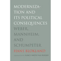 Modernization and Its Political Consequences: Weber, Mannheim, and Schumpeter