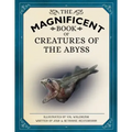 The Magnificent Book of Creatures of the Abyss: (Ocean Animal Books for Kids, Natural History Books for Kids)