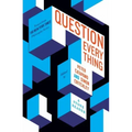 Question Everything: A Stone Reader