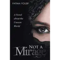 Not a Mirage: A Novel About the Unseen World