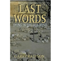 Last Words: Dying in the Old West