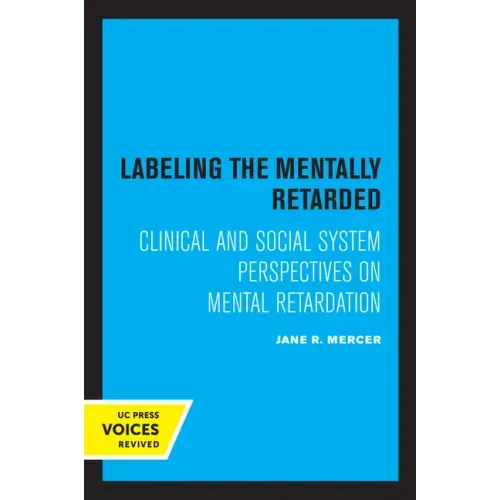 Labeling the Mentally Retarded: Clinical and Social System Perspectives on Mental Retardation
