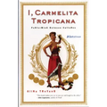 I, Carmelita Tropicana: Performing Between Cultures