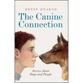 The Canine Connection: Stories about Dogs and People
