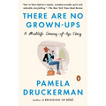 There Are No Grown-ups: A Midlife Coming-of-Age Story