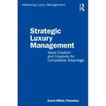 Strategic Luxury Management: Value Creation and Creativity for Competitive Advantage