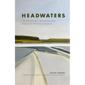 Headwaters: The Adventures, Obsession and Evolution of a Fly Fisherman