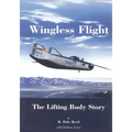 Wingless Flight: The Lifting Body Story