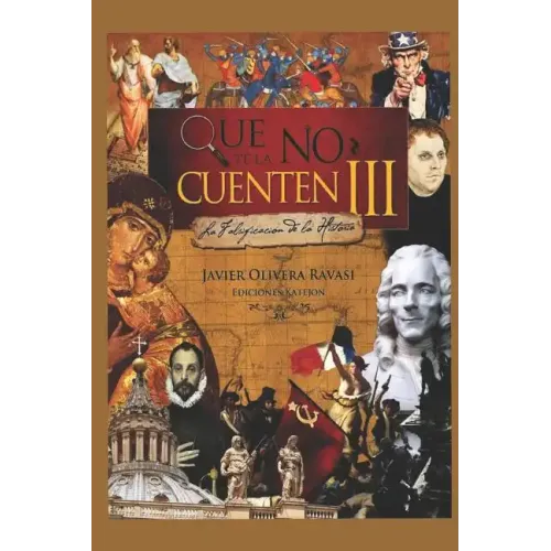 Que no te la cuenten III: La falsificación de la realidad