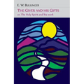 The Giver and His Gifts; Or, The Holy Spirit and His Work