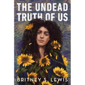 The Undead Truth of Us